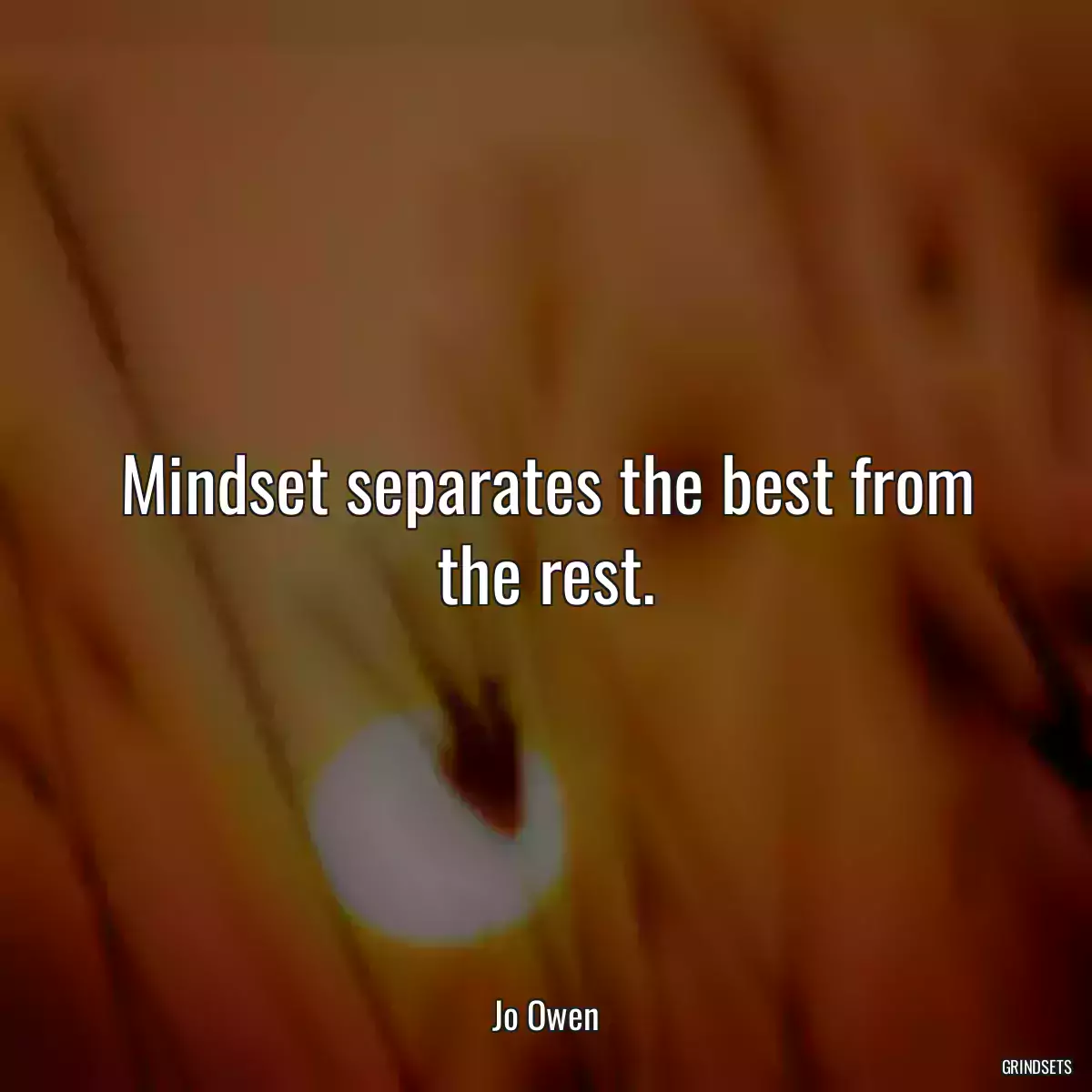 Mindset separates the best from the rest.