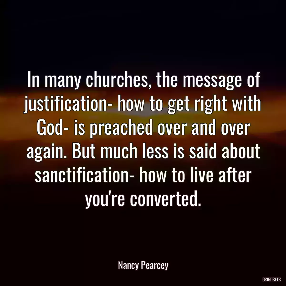 In many churches, the message of justification- how to get right with God- is preached over and over again. But much less is said about sanctification- how to live after you\'re converted.