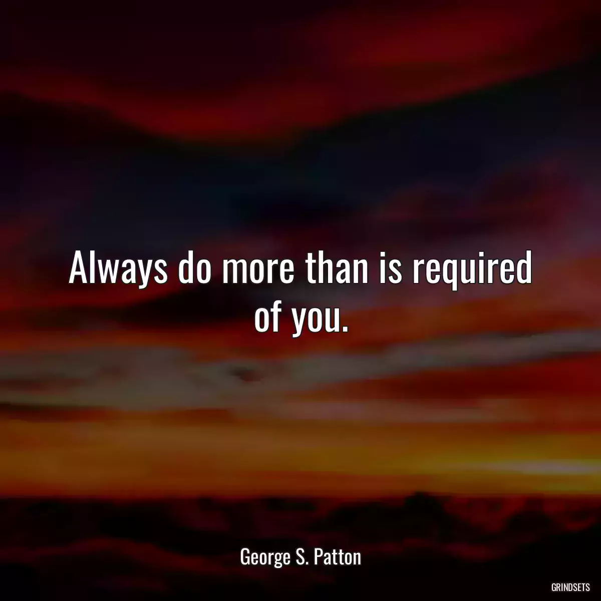 Always do more than is required of you.