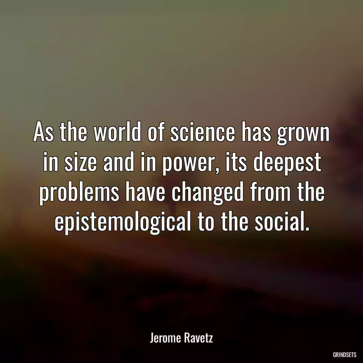 As the world of science has grown in size and in power, its deepest problems have changed from the epistemological to the social.