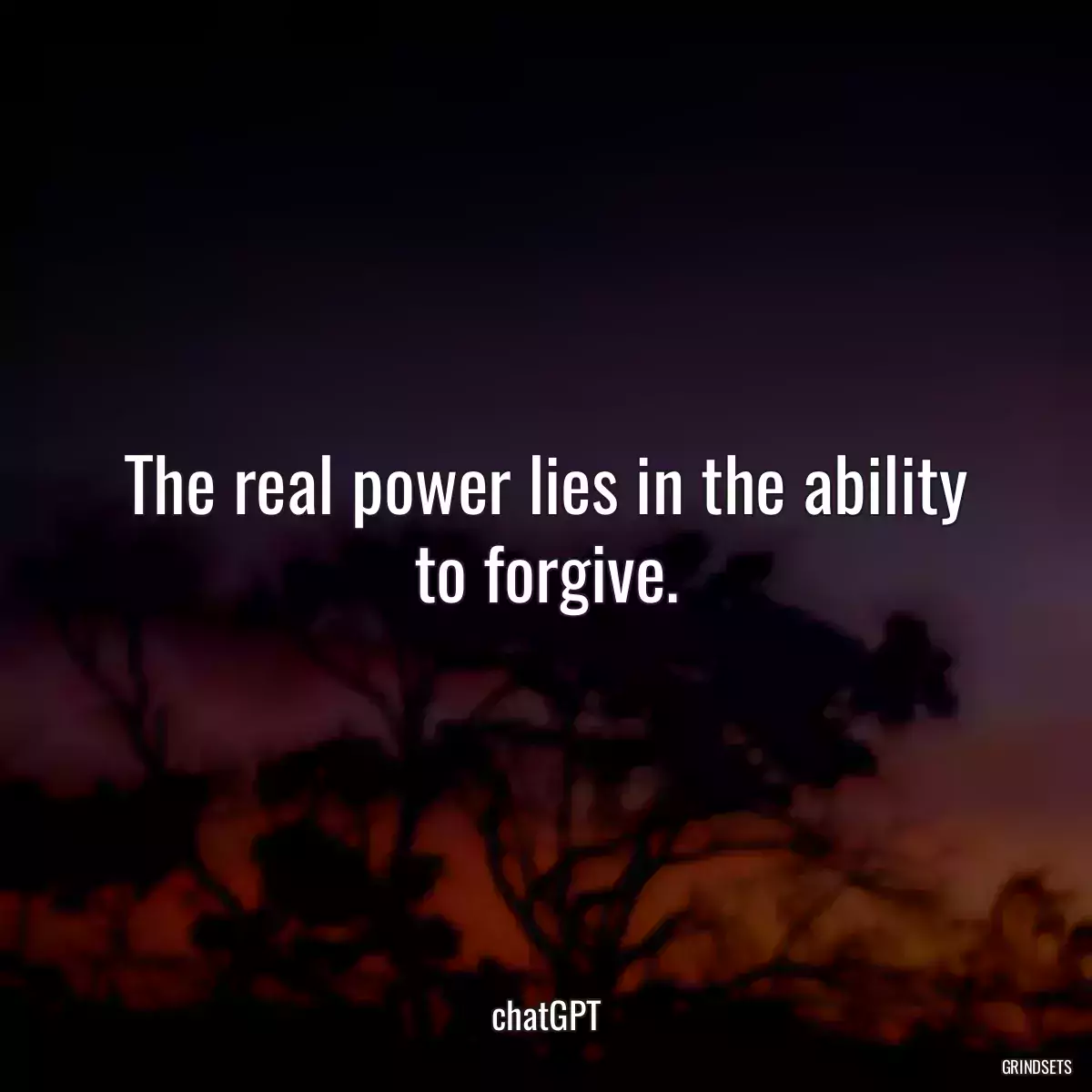 The real power lies in the ability to forgive.