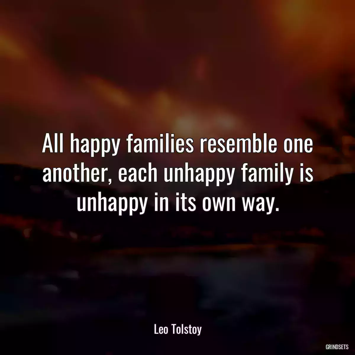 All happy families resemble one another, each unhappy family is unhappy in its own way.