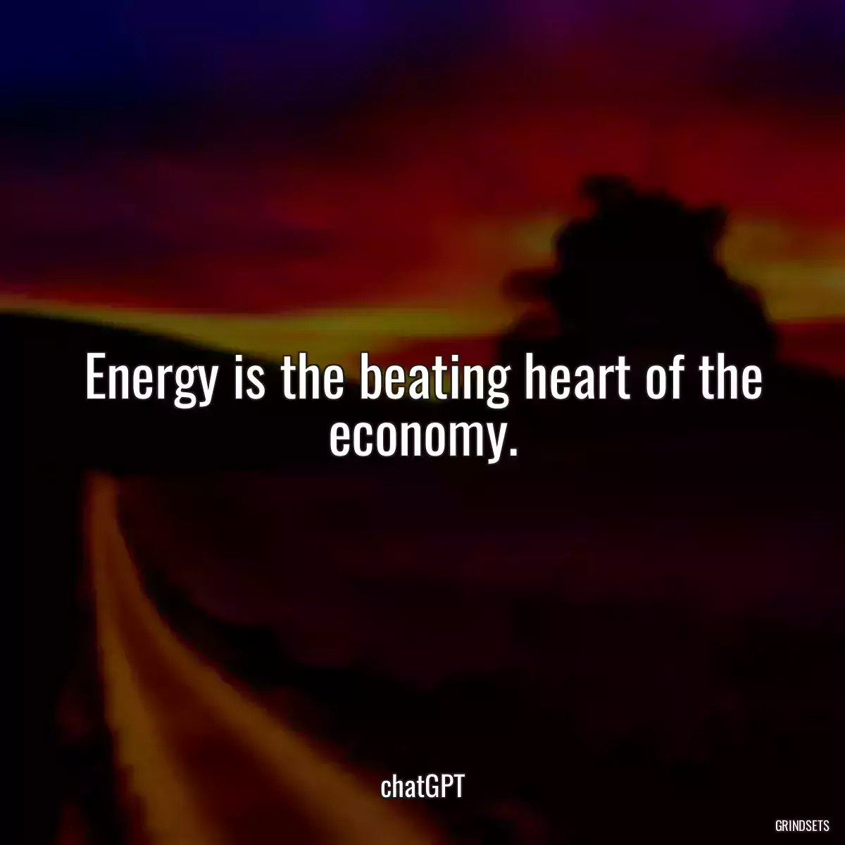 Energy is the beating heart of the economy.