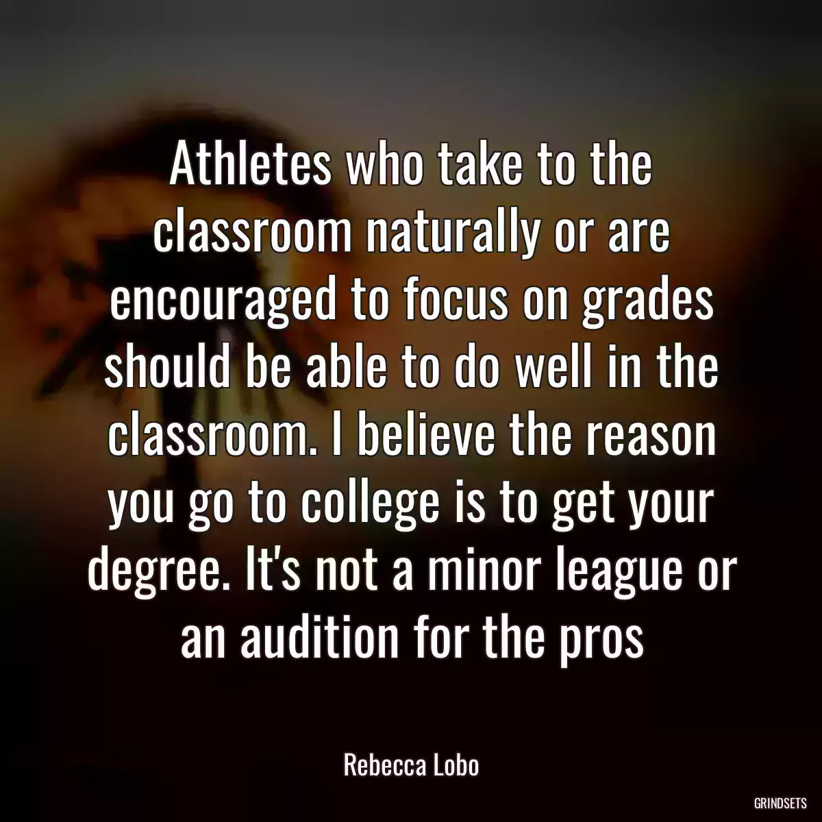 Athletes who take to the classroom naturally or are encouraged to focus on grades should be able to do well in the classroom. I believe the reason you go to college is to get your degree. It\'s not a minor league or an audition for the pros