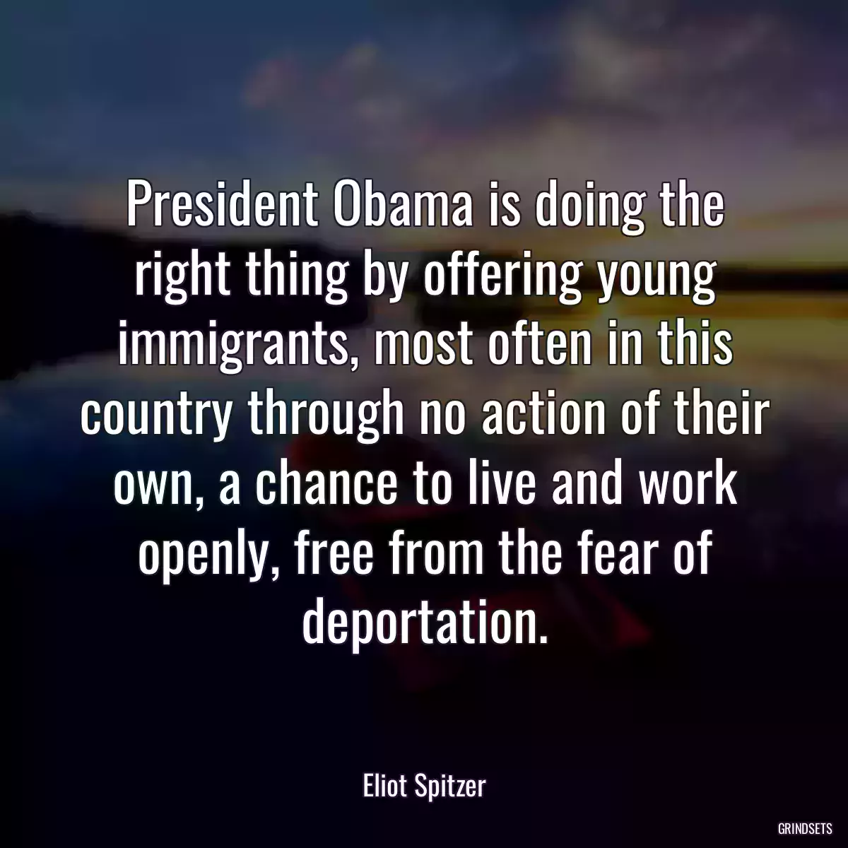 President Obama is doing the right thing by offering young immigrants, most often in this country through no action of their own, a chance to live and work openly, free from the fear of deportation.