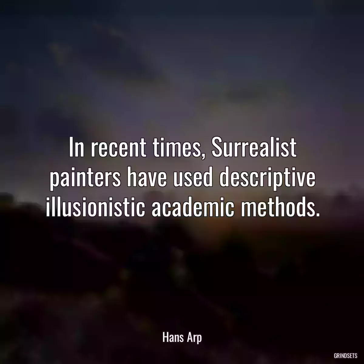 In recent times, Surrealist painters have used descriptive illusionistic academic methods.