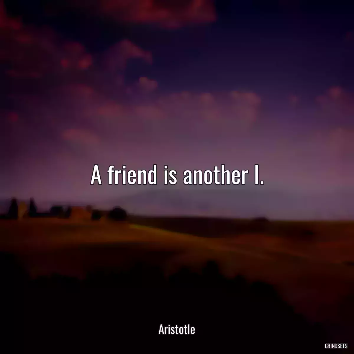 A friend is another I.