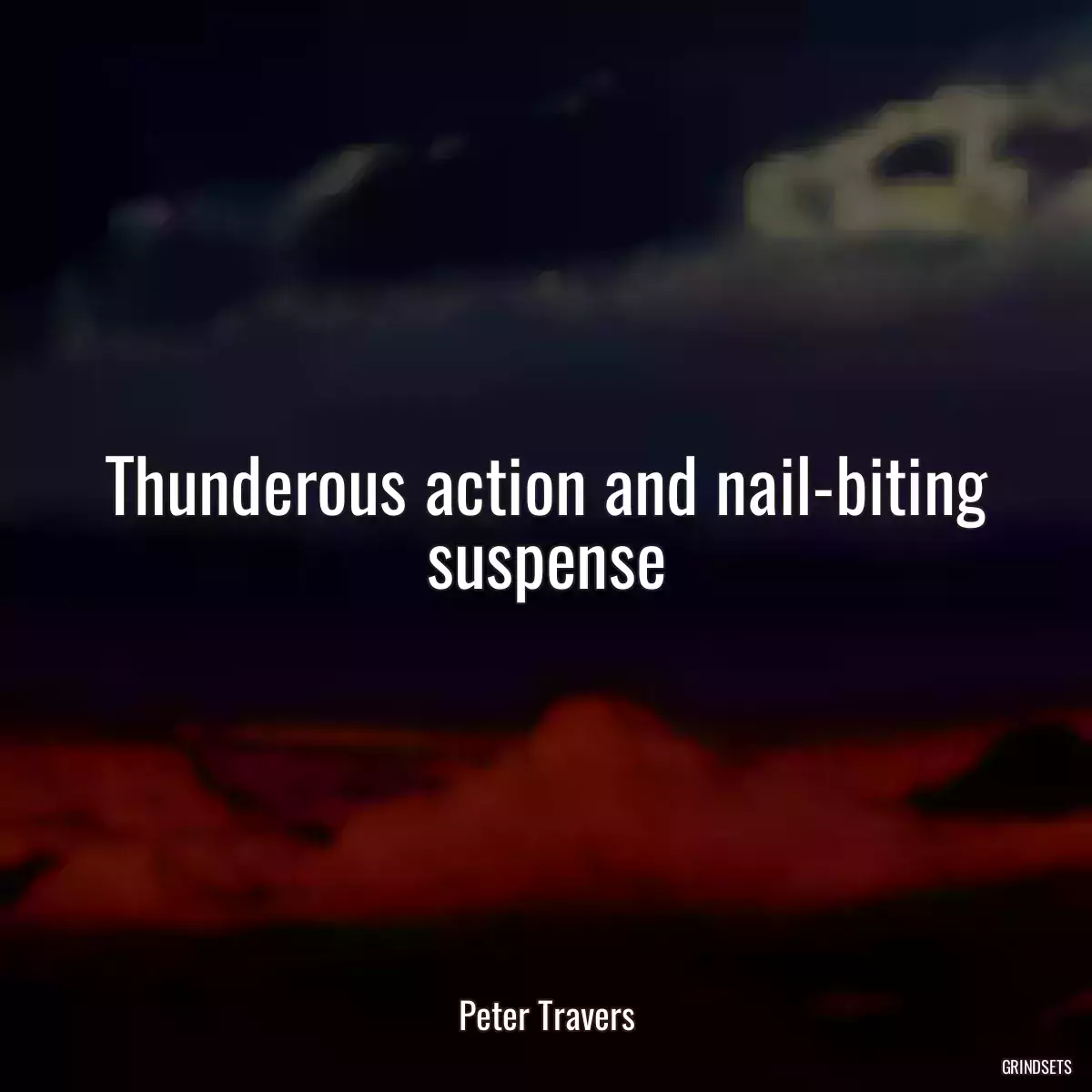 Thunderous action and nail-biting suspense