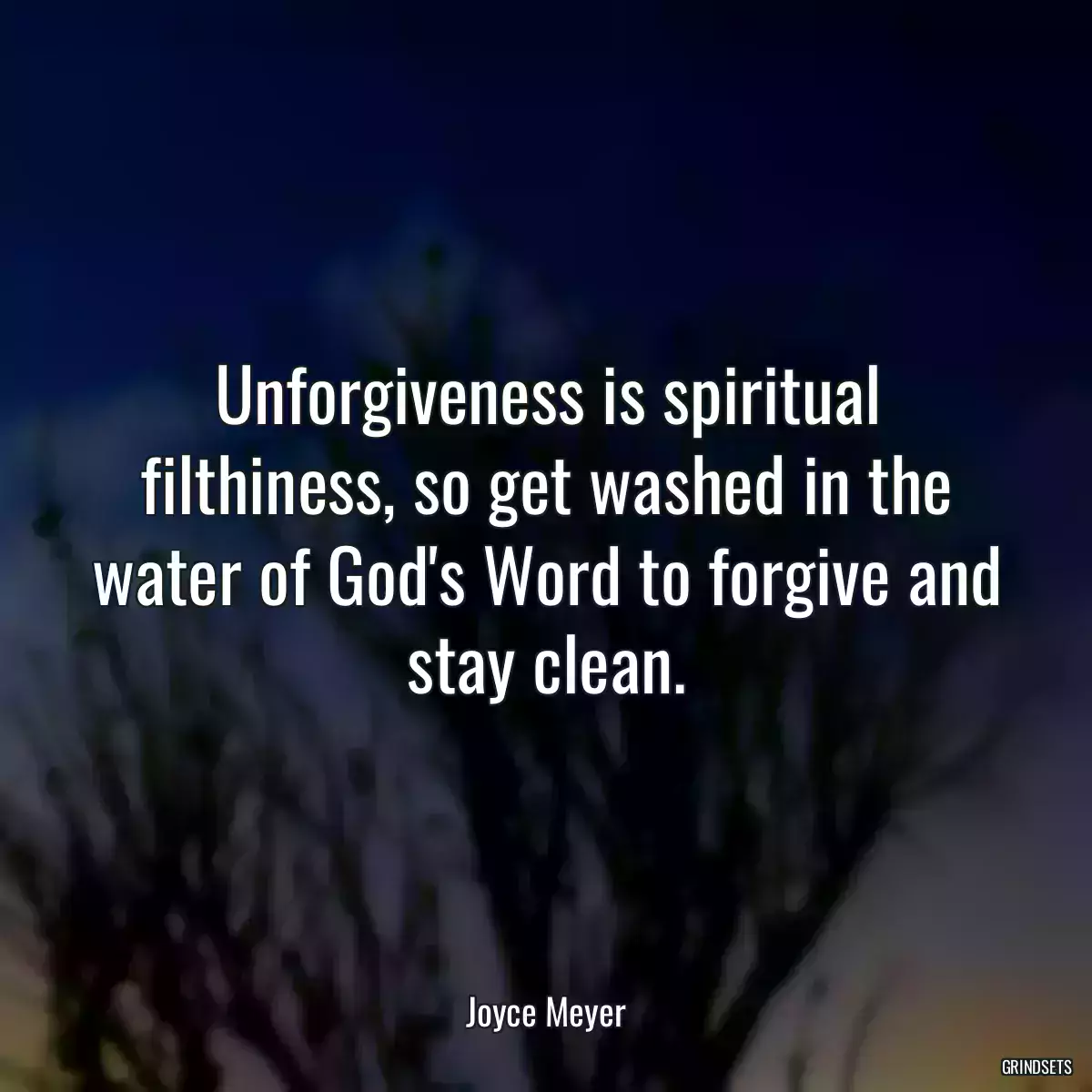 Unforgiveness is spiritual filthiness, so get washed in the water of God\'s Word to forgive and stay clean.