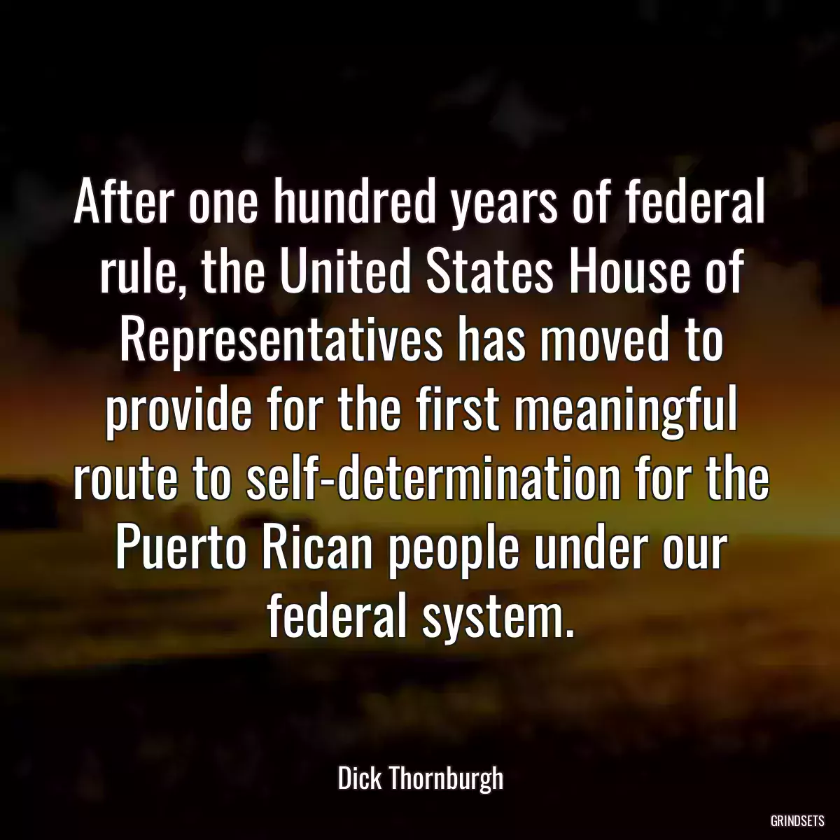 After one hundred years of federal rule, the United States House of Representatives has moved to provide for the first meaningful route to self-determination for the Puerto Rican people under our federal system.