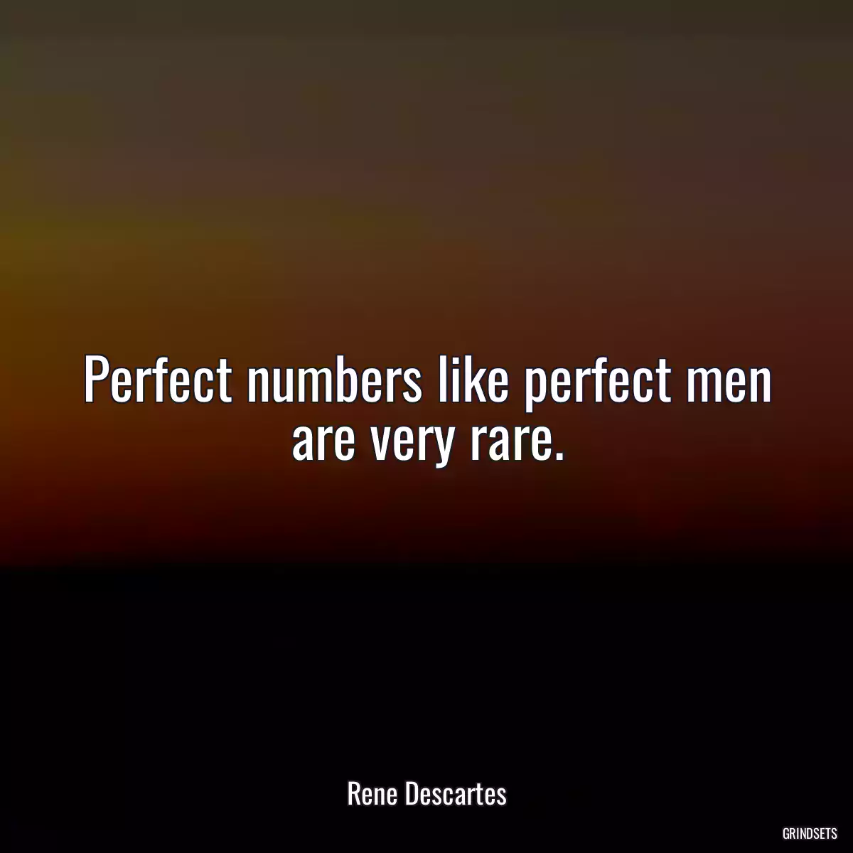 Perfect numbers like perfect men are very rare.