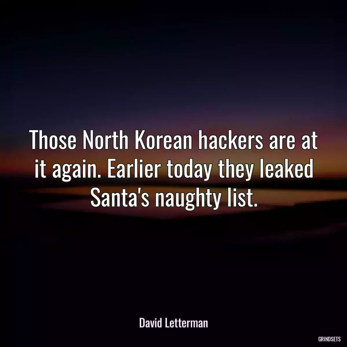 Those North Korean hackers are at it again. Earlier today they leaked Santa\'s naughty list.