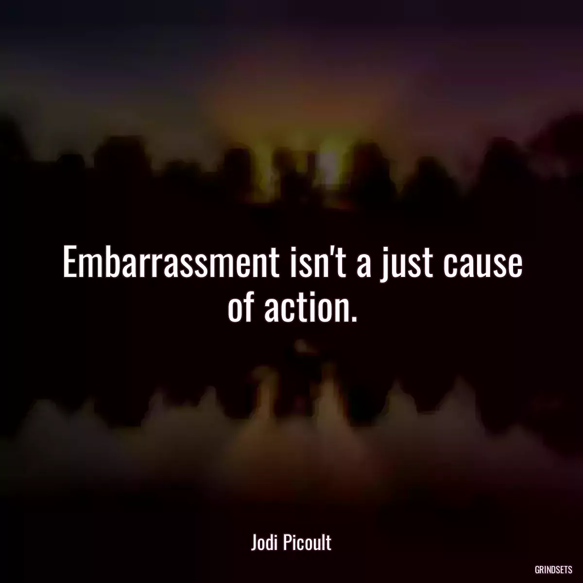 Embarrassment isn\'t a just cause of action.