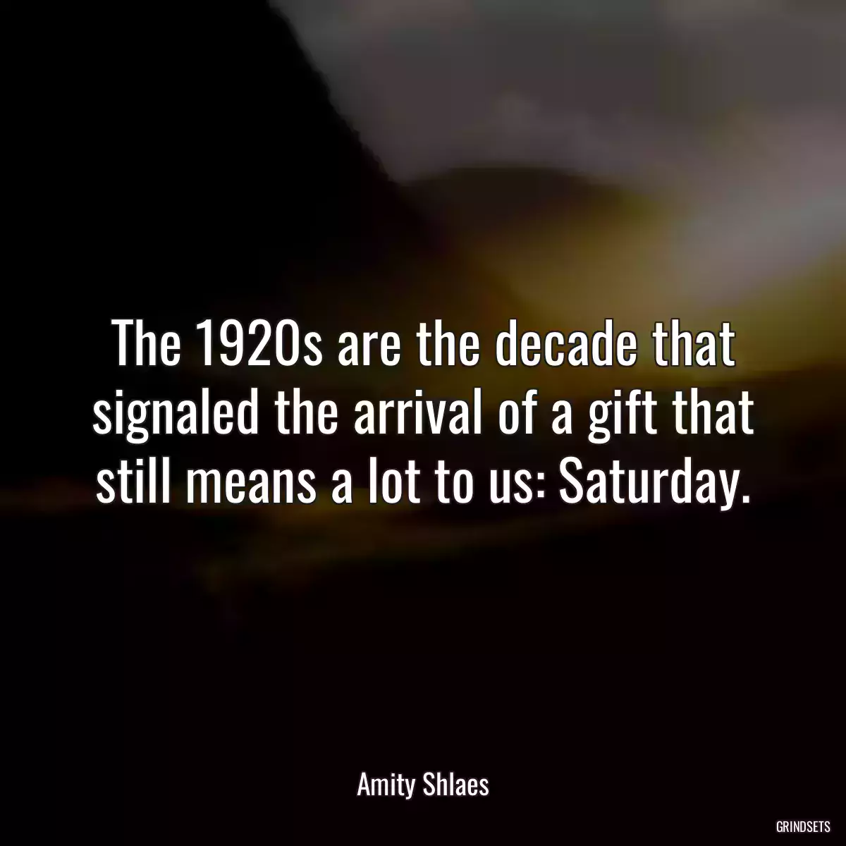 The 1920s are the decade that signaled the arrival of a gift that still means a lot to us: Saturday.