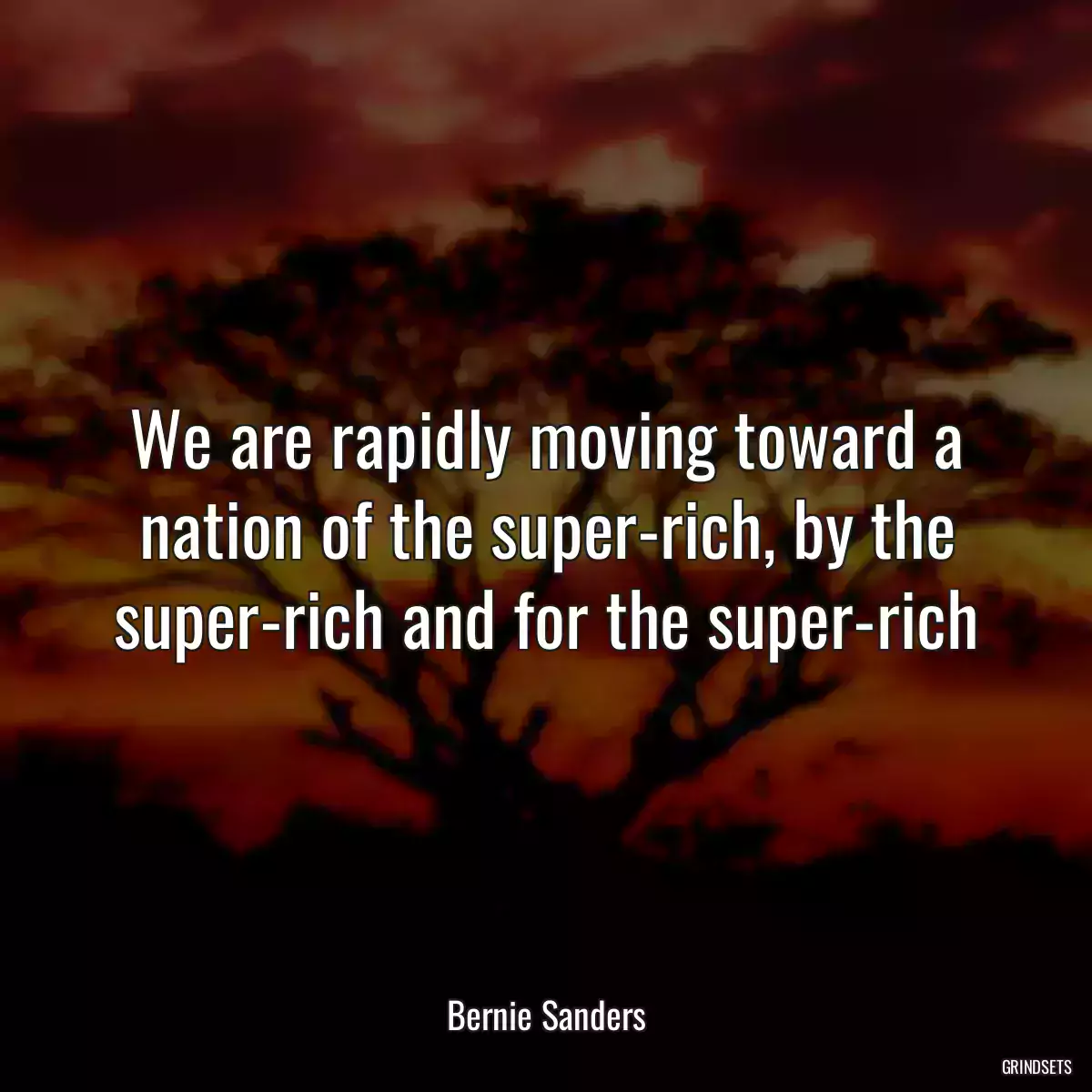 We are rapidly moving toward a nation of the super-rich, by the super-rich and for the super-rich