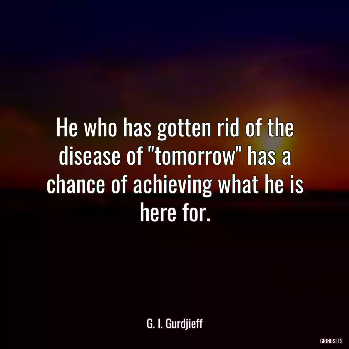 He who has gotten rid of the disease of \