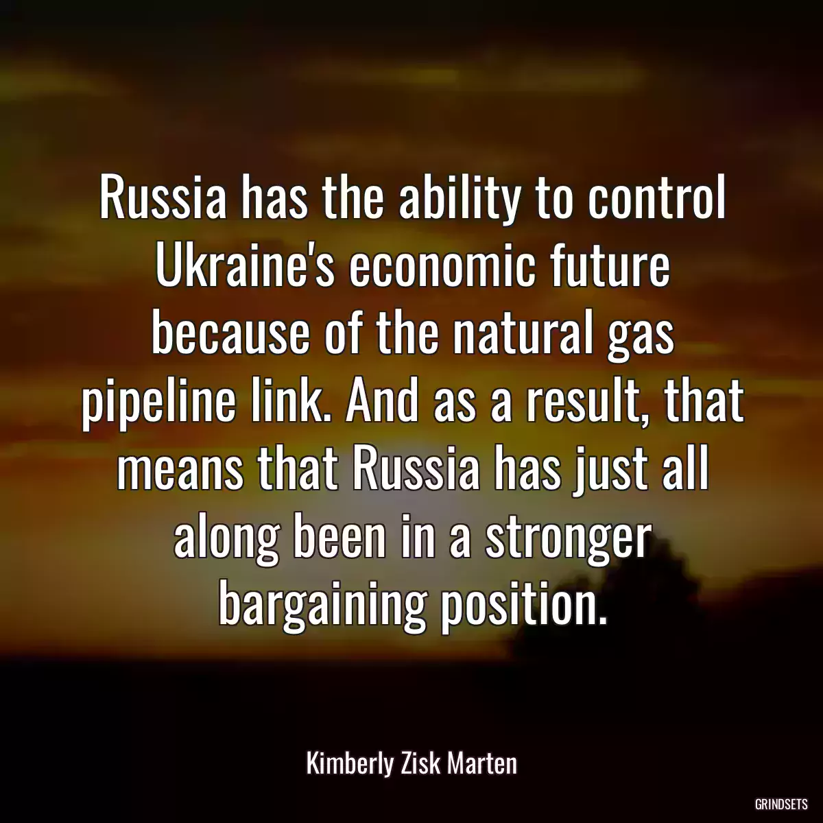 Russia has the ability to control Ukraine\'s economic future because of the natural gas pipeline link. And as a result, that means that Russia has just all along been in a stronger bargaining position.