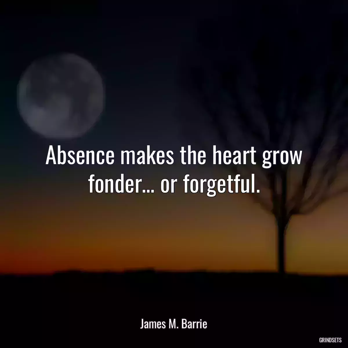 Absence makes the heart grow fonder… or forgetful.