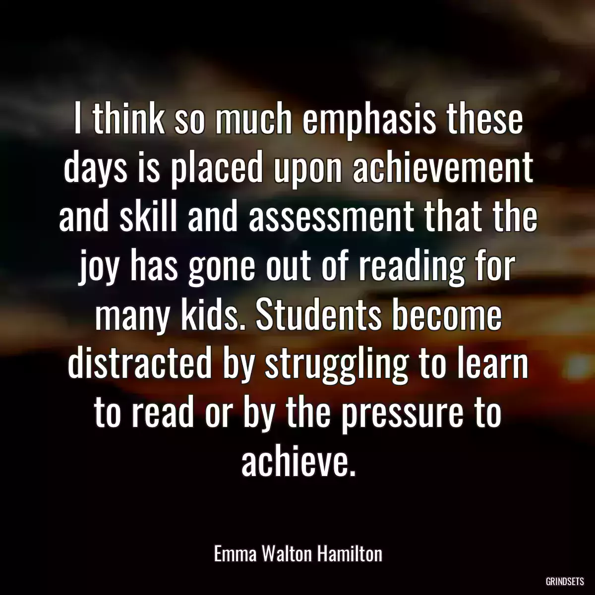 I think so much emphasis these days is placed upon achievement and skill and assessment that the joy has gone out of reading for many kids. Students become distracted by struggling to learn to read or by the pressure to achieve.