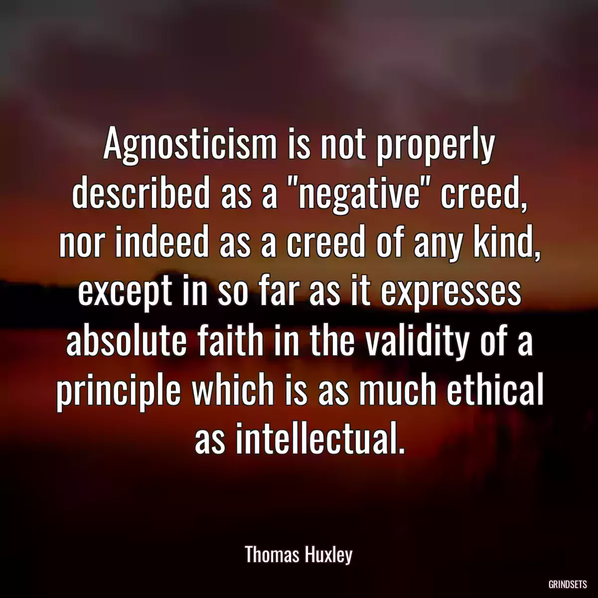 Agnosticism is not properly described as a \