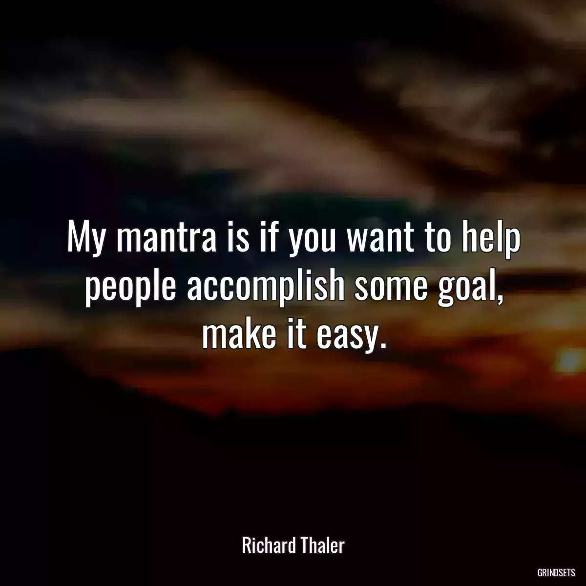 My mantra is if you want to help people accomplish some goal, make it easy.