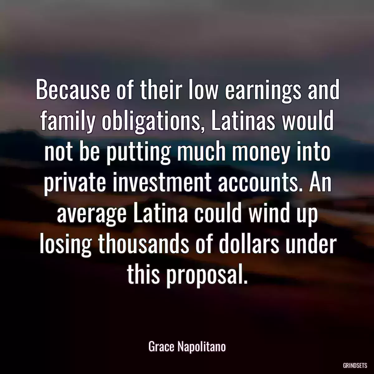 Because of their low earnings and family obligations, Latinas would not be putting much money into private investment accounts. An average Latina could wind up losing thousands of dollars under this proposal.