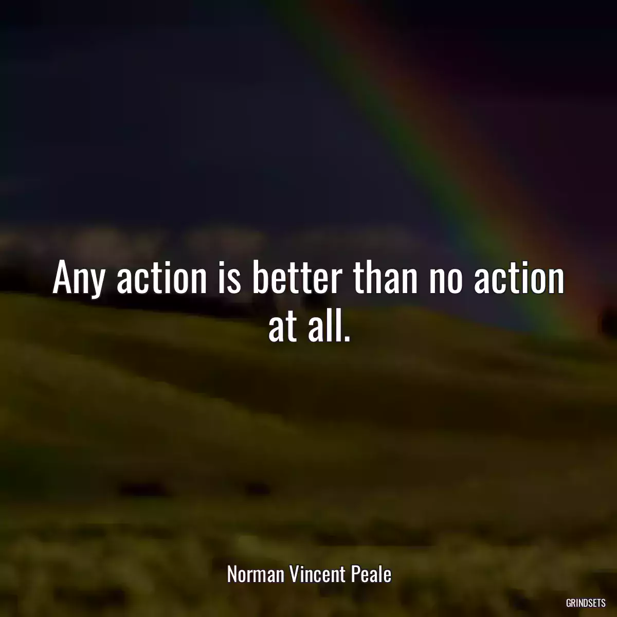 Any action is better than no action at all.