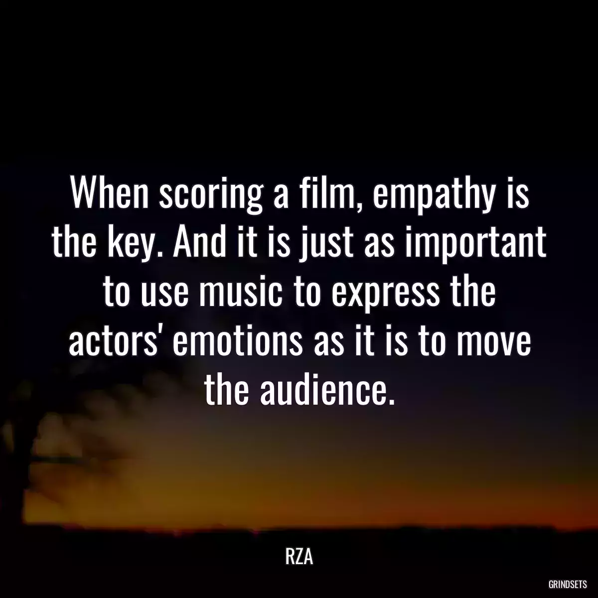When scoring a film, empathy is the key. And it is just as important to use music to express the actors\' emotions as it is to move the audience.