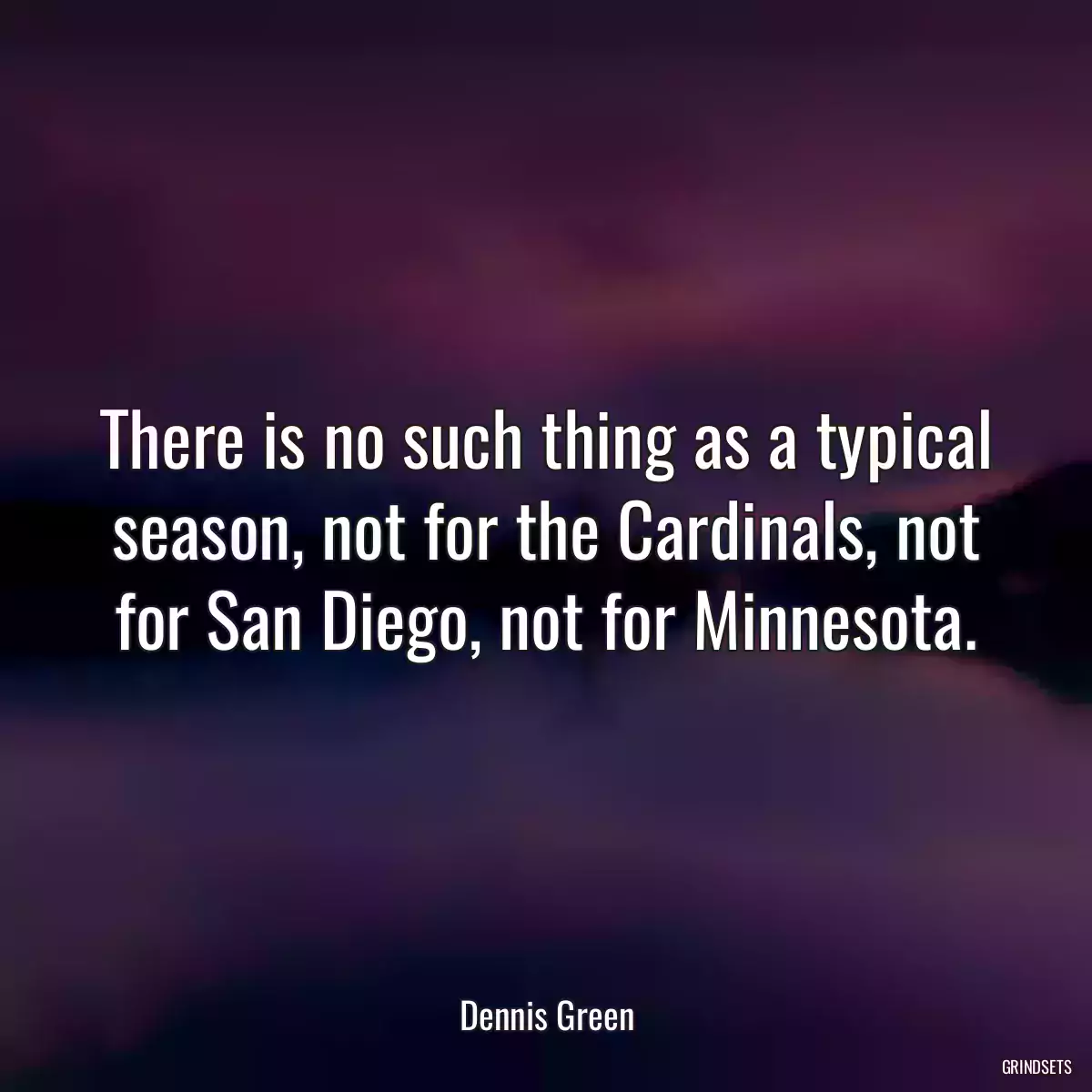 There is no such thing as a typical season, not for the Cardinals, not for San Diego, not for Minnesota.