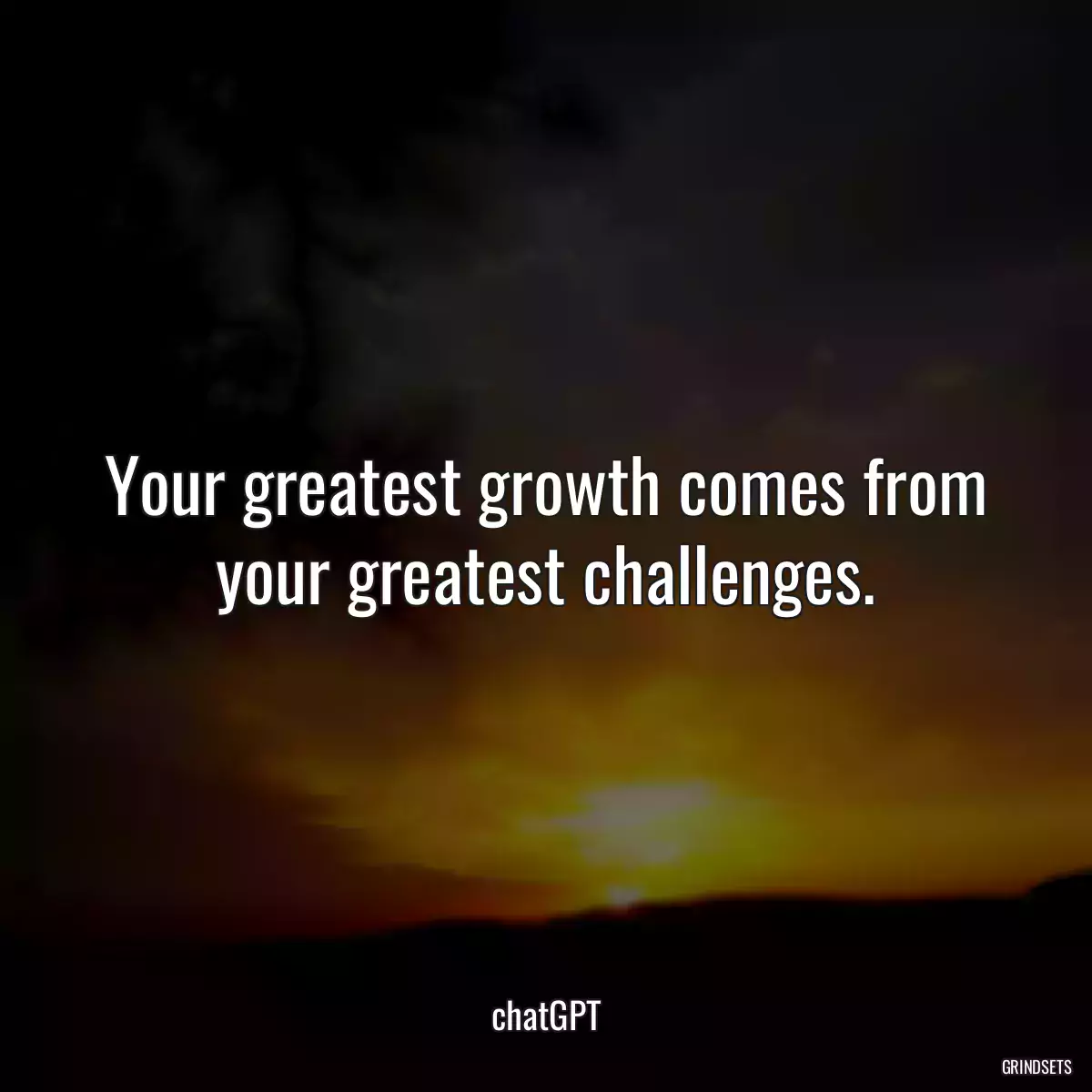 Your greatest growth comes from your greatest challenges.