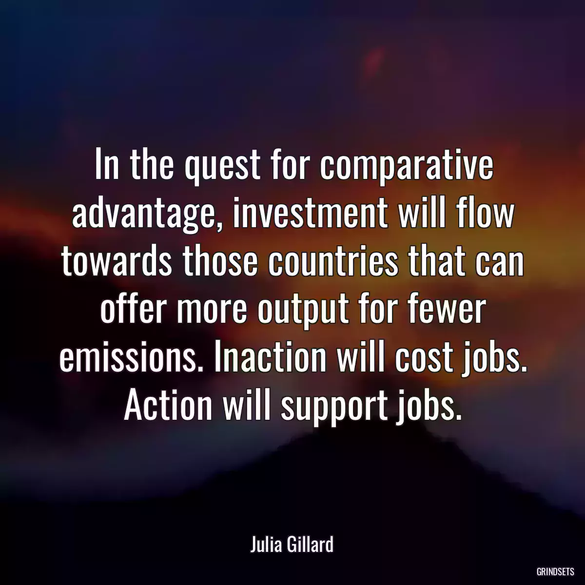 In the quest for comparative advantage, investment will flow towards those countries that can offer more output for fewer emissions. Inaction will cost jobs. Action will support jobs.