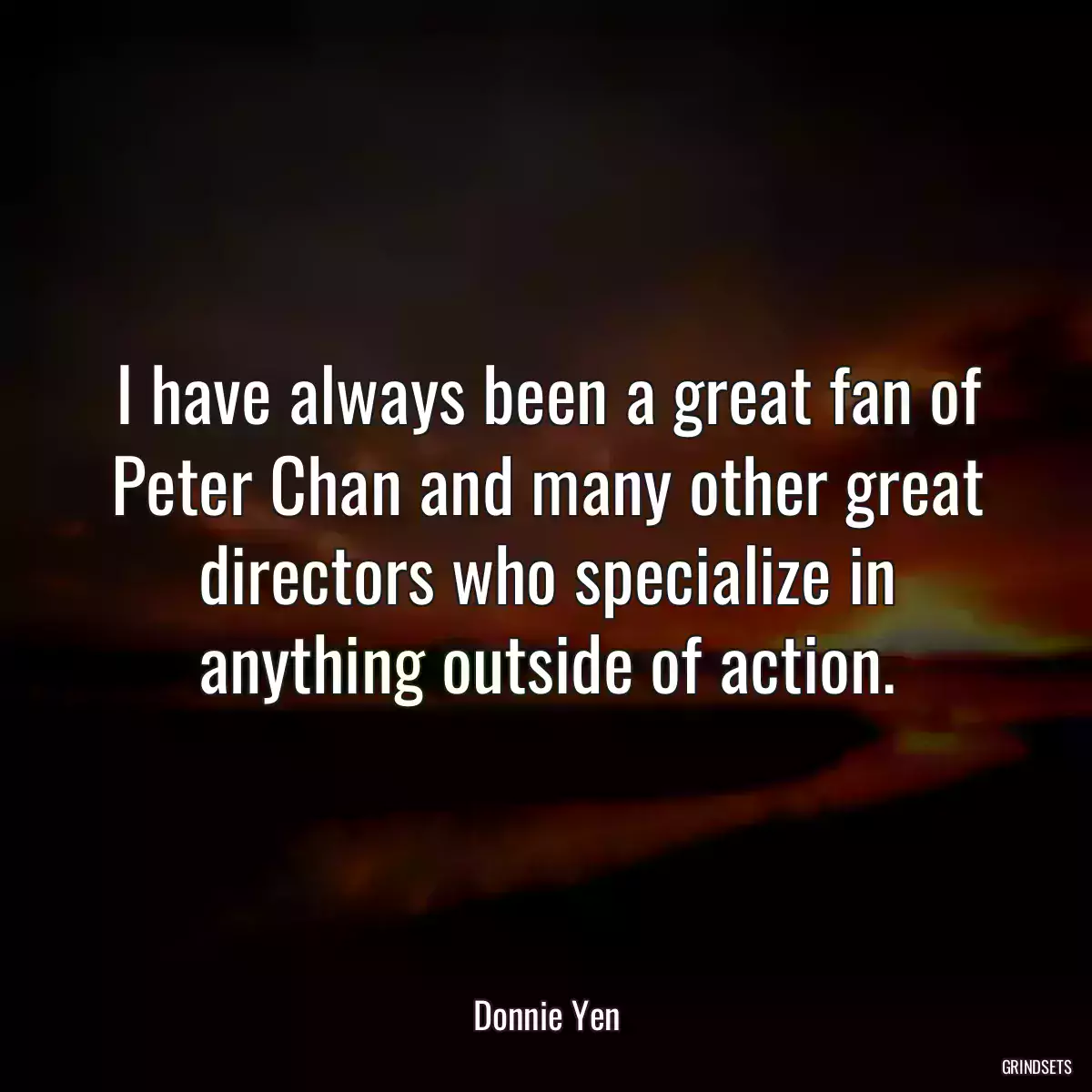 I have always been a great fan of Peter Chan and many other great directors who specialize in anything outside of action.