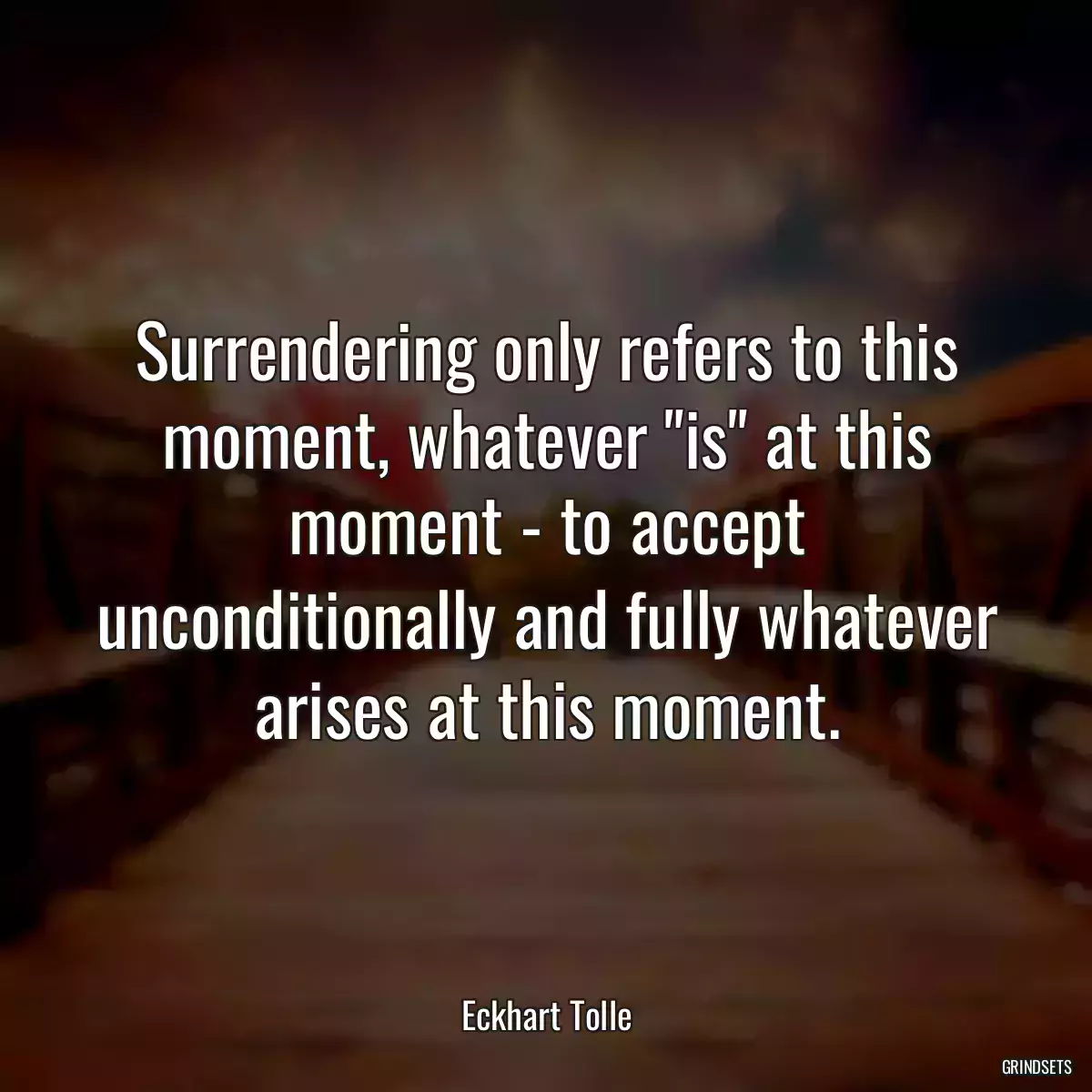 Surrendering only refers to this moment, whatever \