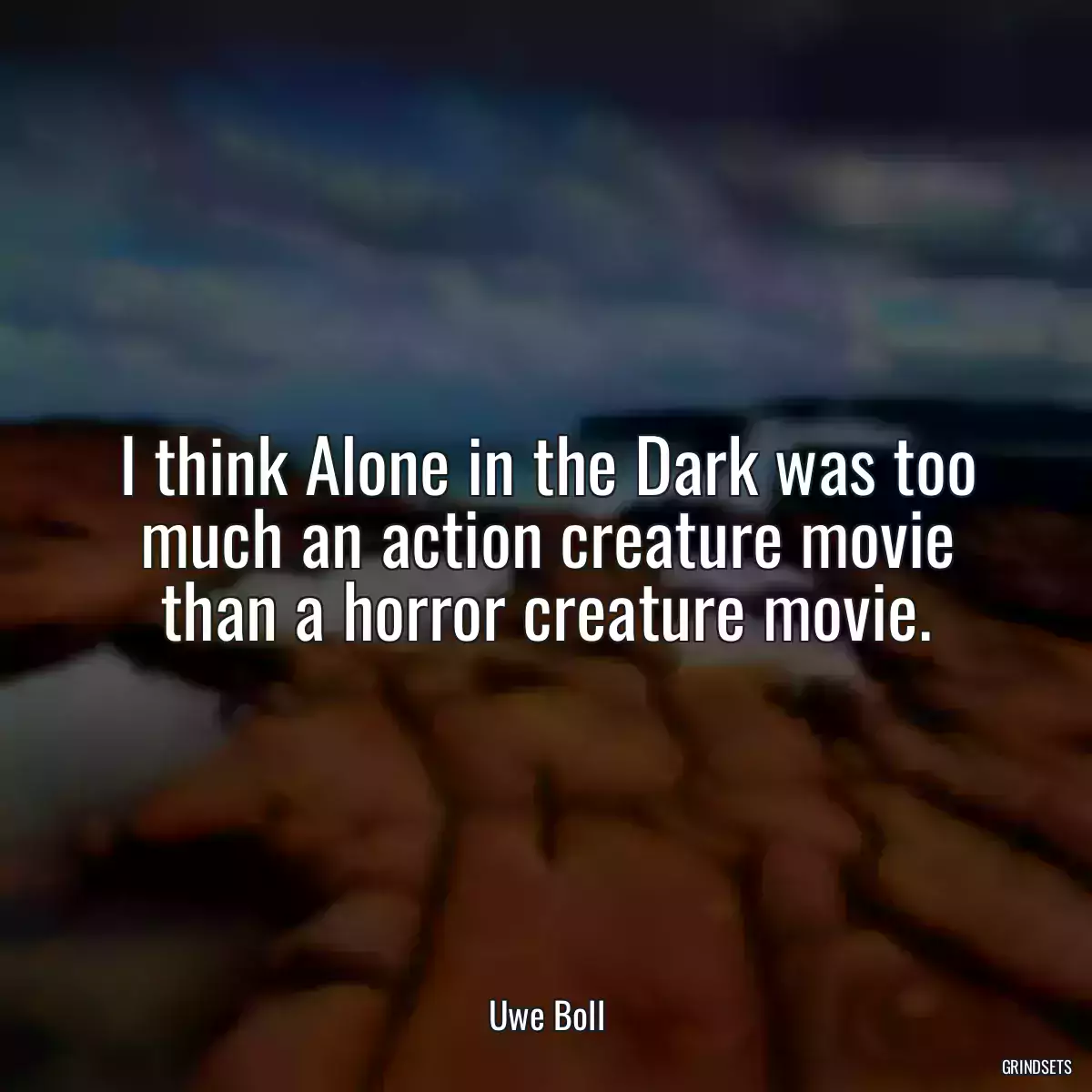 I think Alone in the Dark was too much an action creature movie than a horror creature movie.