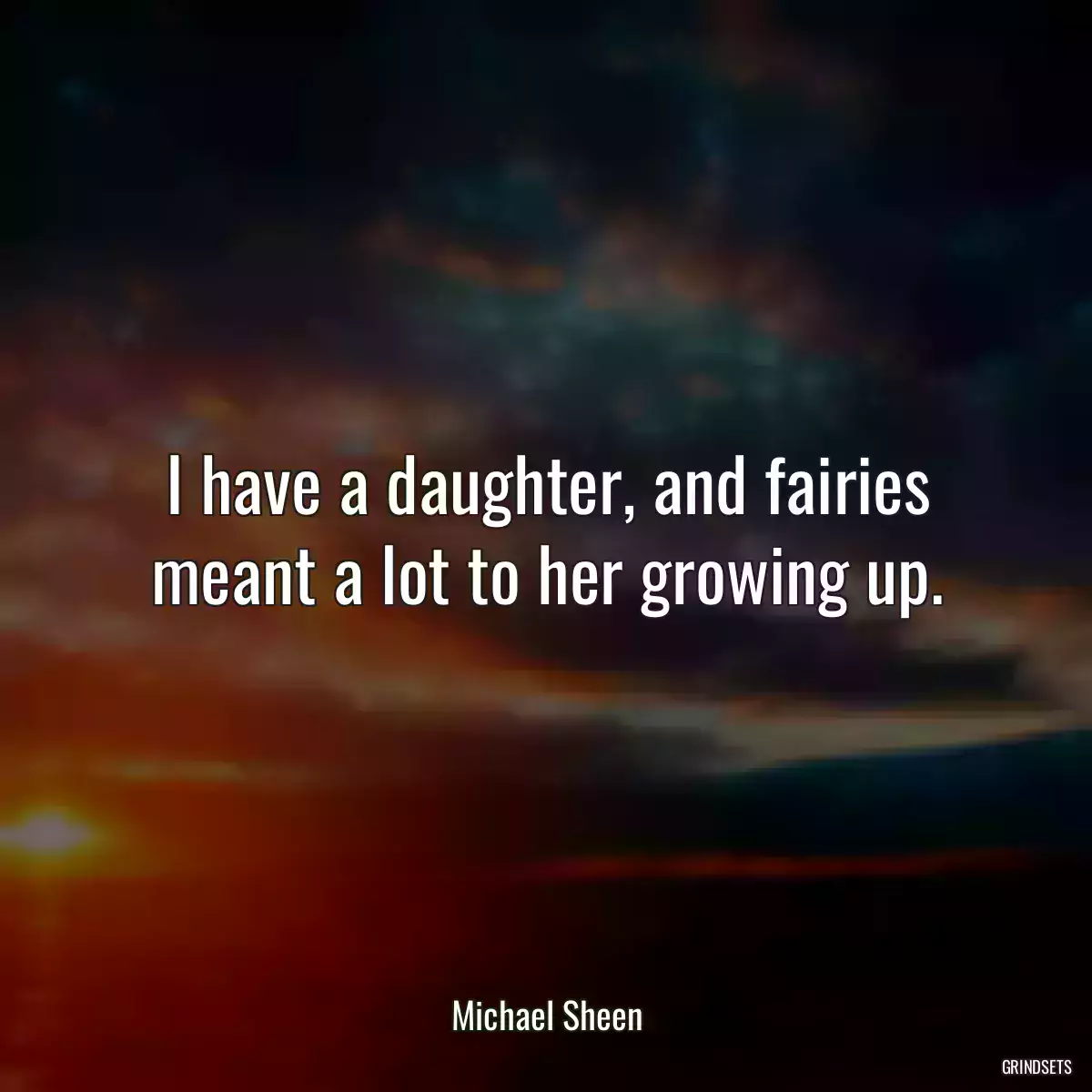 I have a daughter, and fairies meant a lot to her growing up.