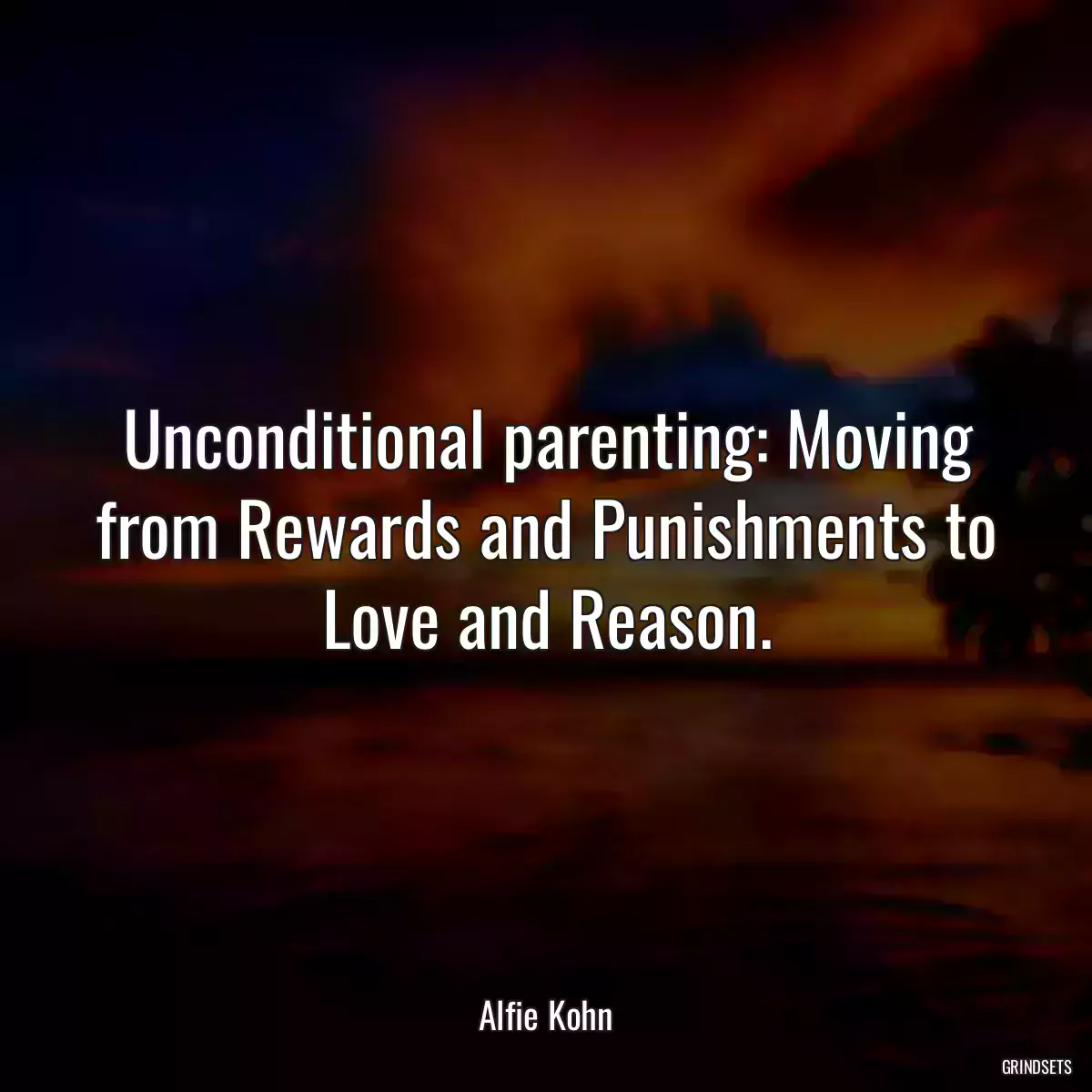 Unconditional parenting: Moving from Rewards and Punishments to Love and Reason.