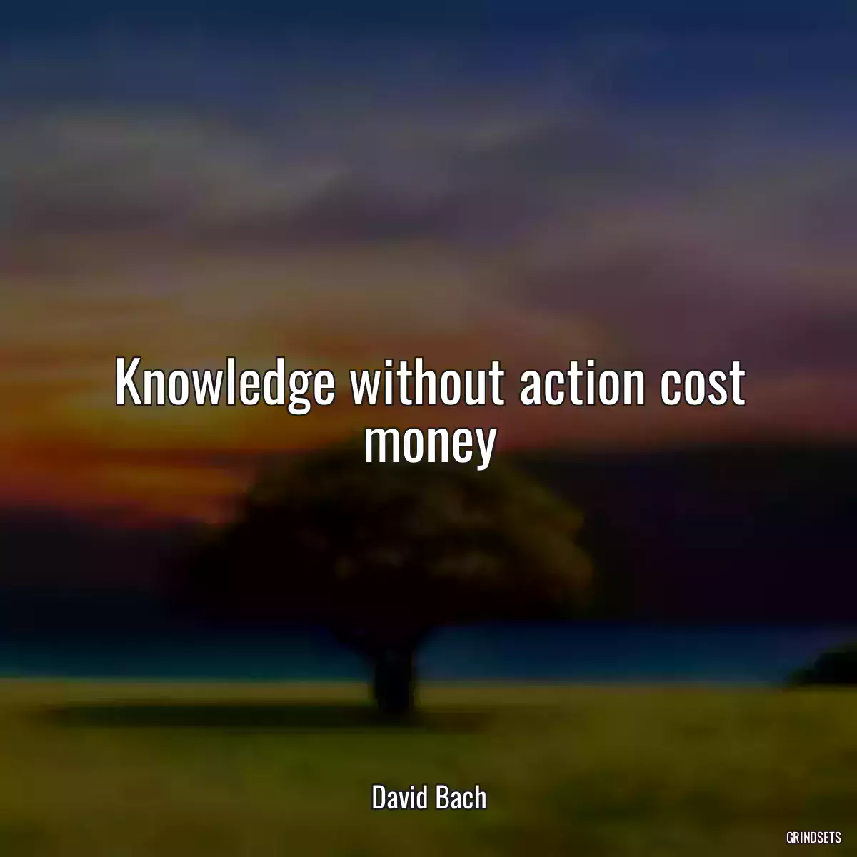 Knowledge without action cost money