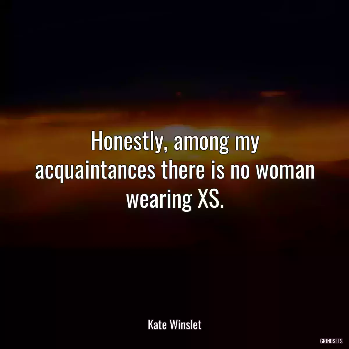 Honestly, among my acquaintances there is no woman wearing XS.