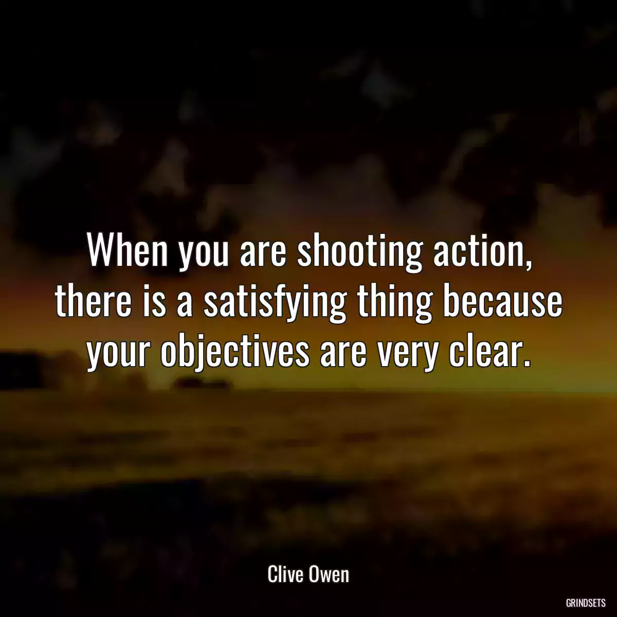 When you are shooting action, there is a satisfying thing because your objectives are very clear.