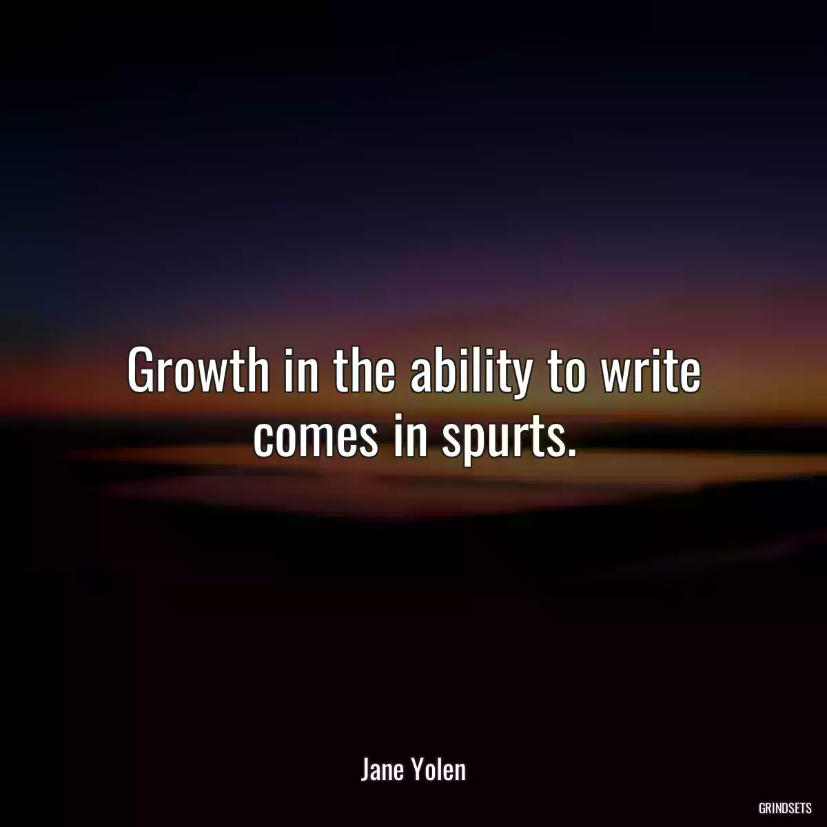 Growth in the ability to write comes in spurts.