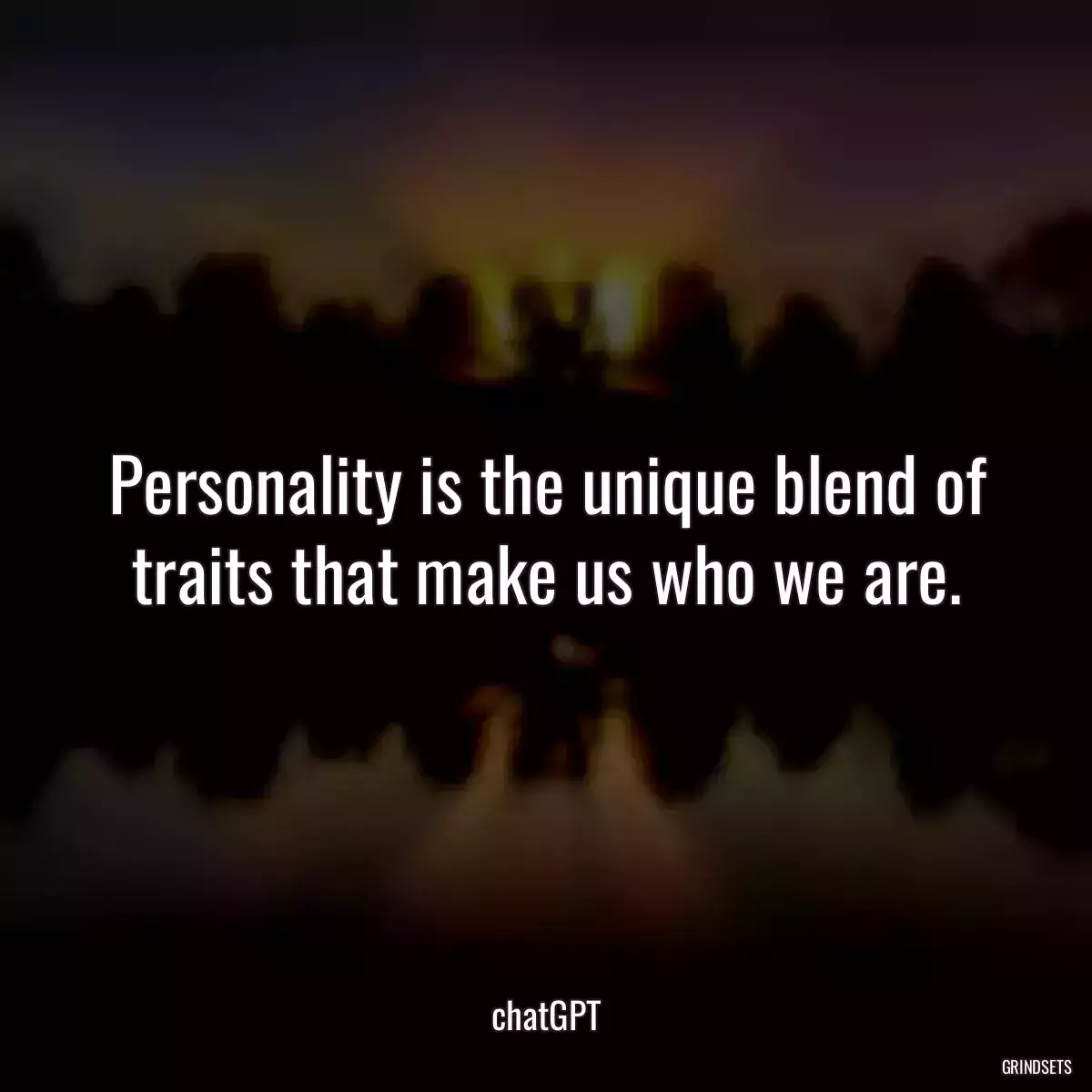 Personality is the unique blend of traits that make us who we are.