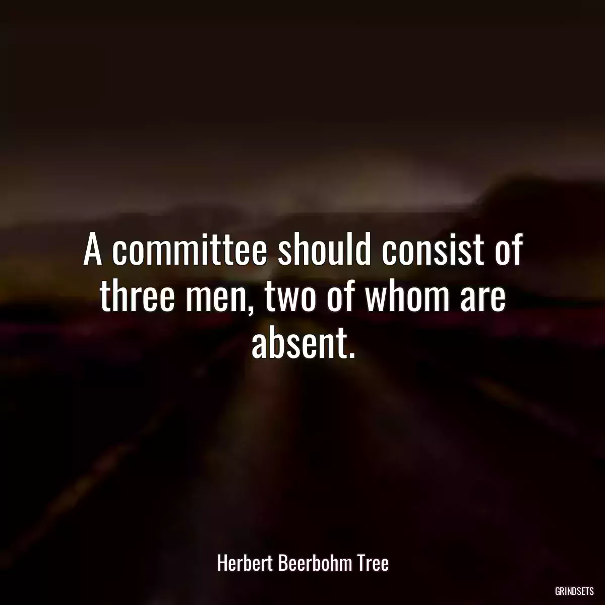 A committee should consist of three men, two of whom are absent.