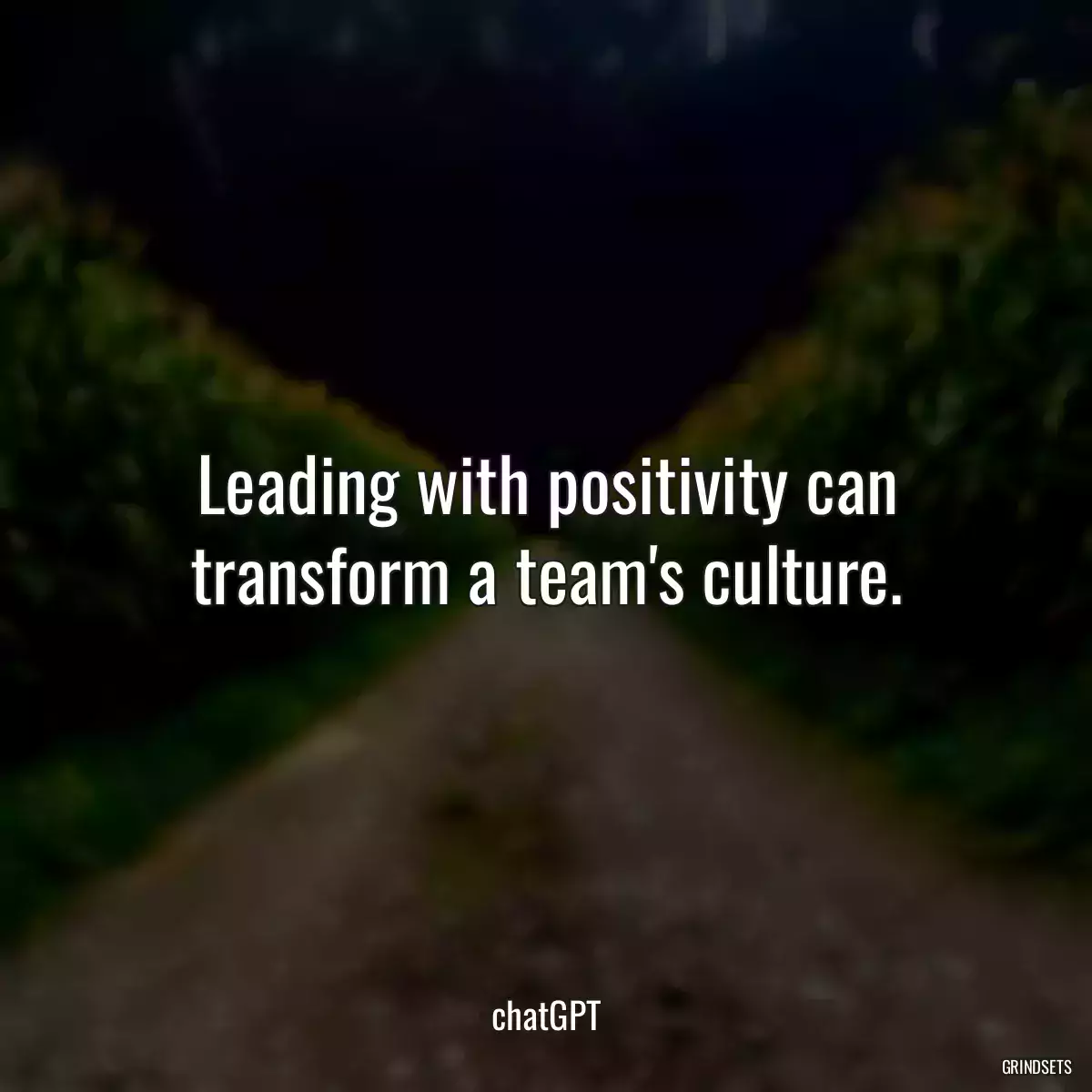 Leading with positivity can transform a team\'s culture.