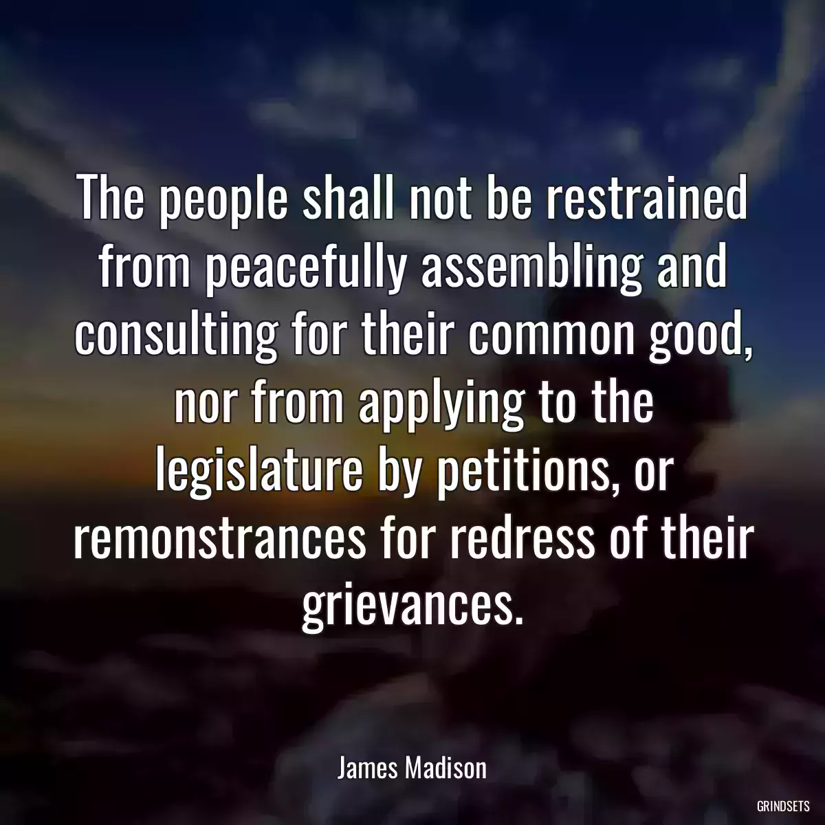 The people shall not be restrained from peacefully assembling and consulting for their common good, nor from applying to the legislature by petitions, or remonstrances for redress of their grievances.