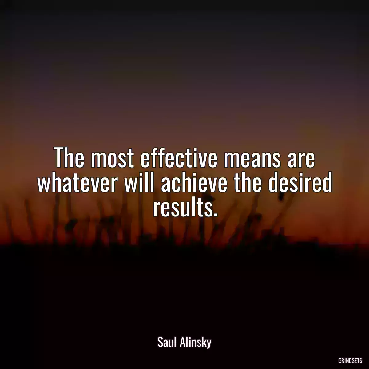 The most effective means are whatever will achieve the desired results.