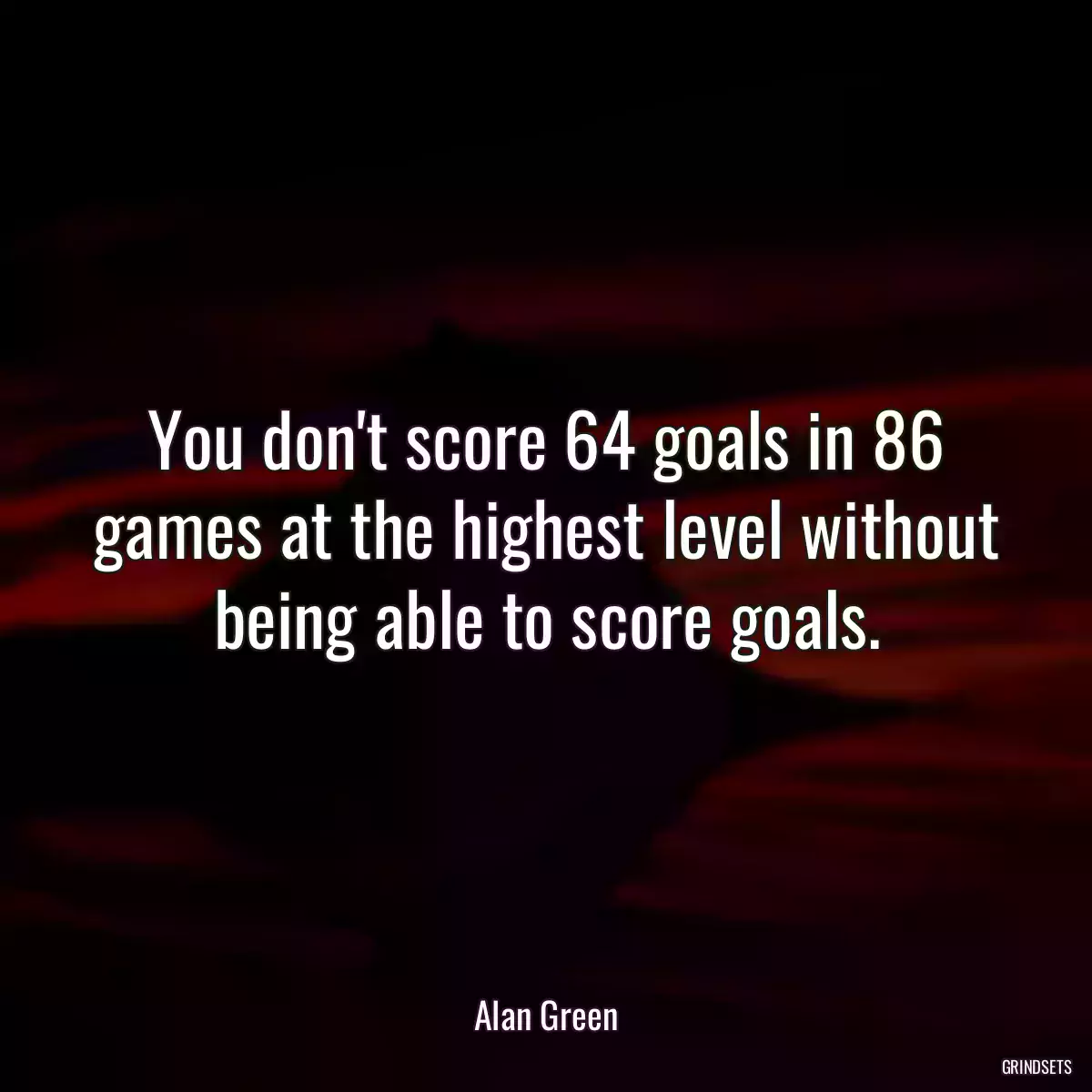 You don\'t score 64 goals in 86 games at the highest level without being able to score goals.