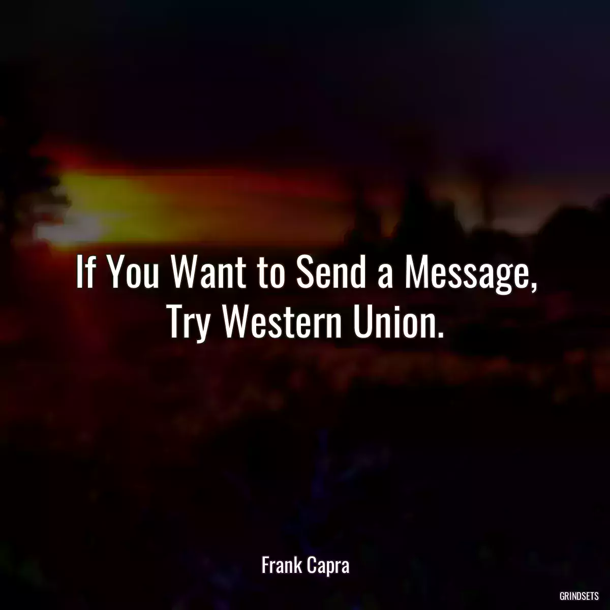 If You Want to Send a Message, Try Western Union.