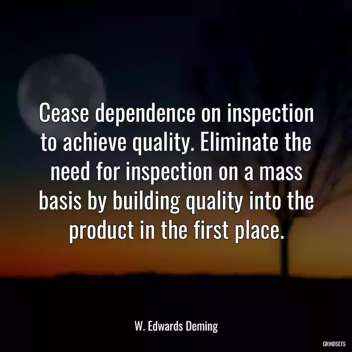 Cease dependence on inspection to achieve quality. Eliminate the need for inspection on a mass basis by building quality into the product in the first place.