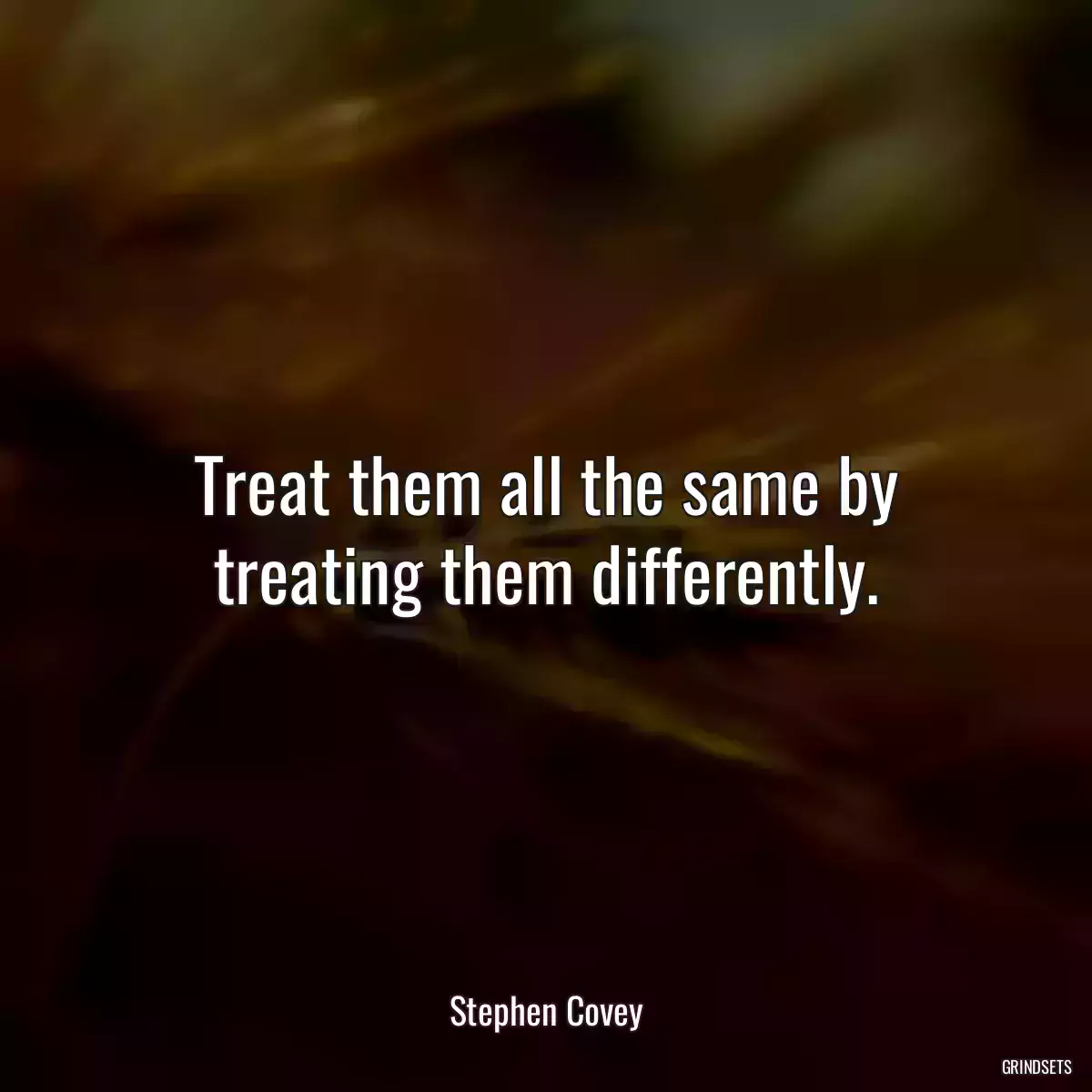 Treat them all the same by treating them differently.