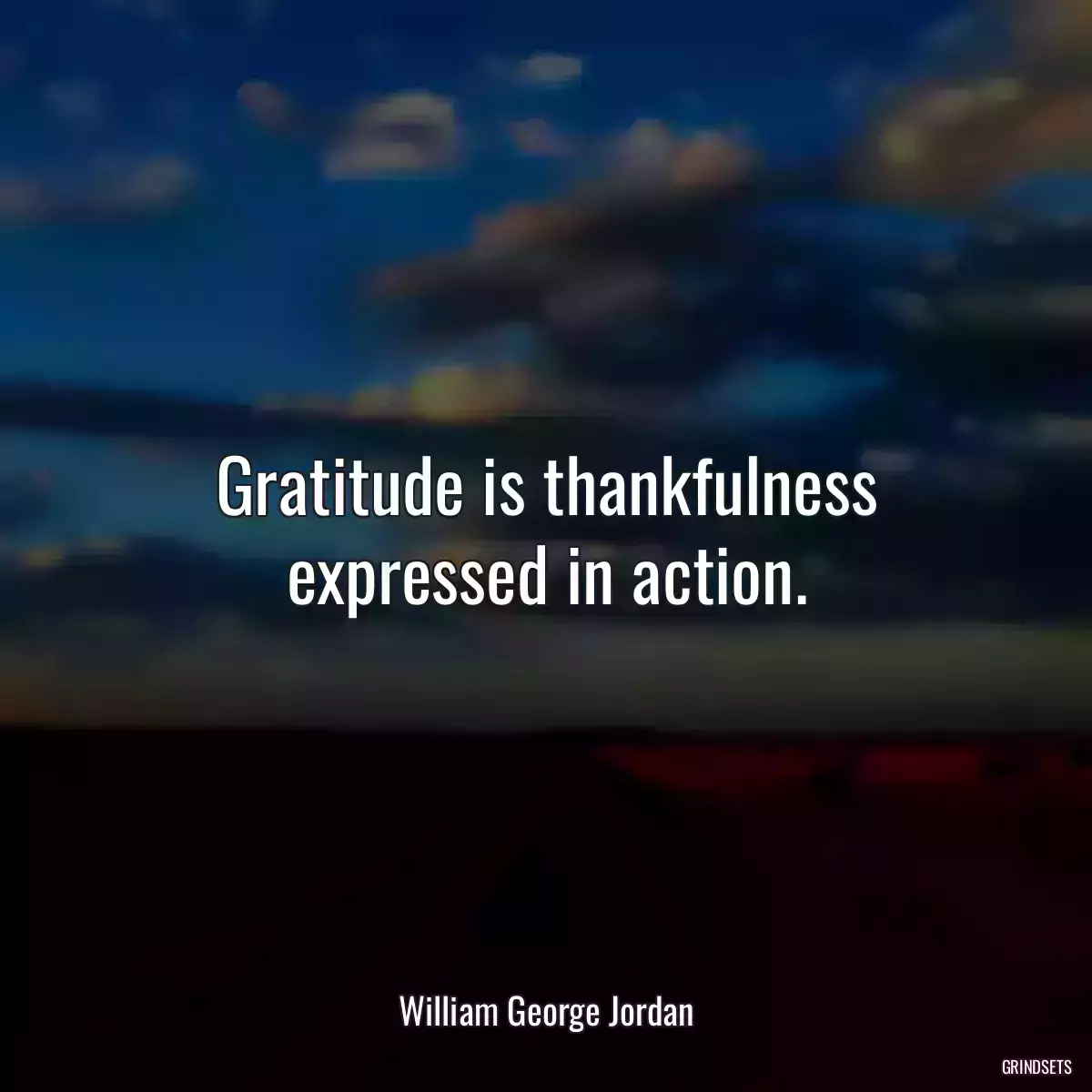 Gratitude is thankfulness expressed in action.